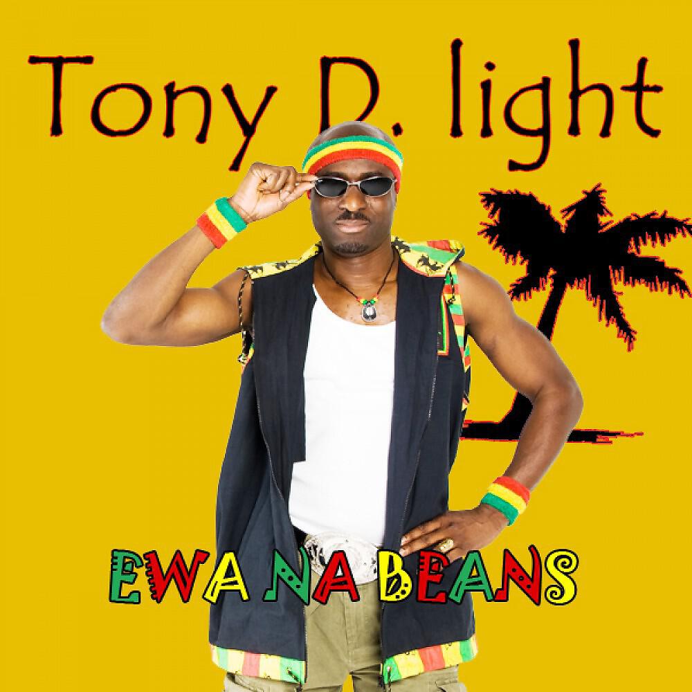 Tony D.light - Ewa Na Beans