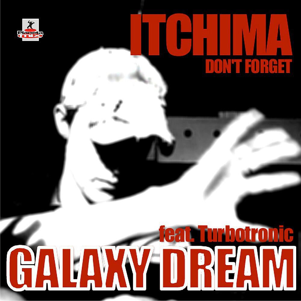 Galaxy Dream Feat Turbotronic - Don't Forget (Extended Mix)