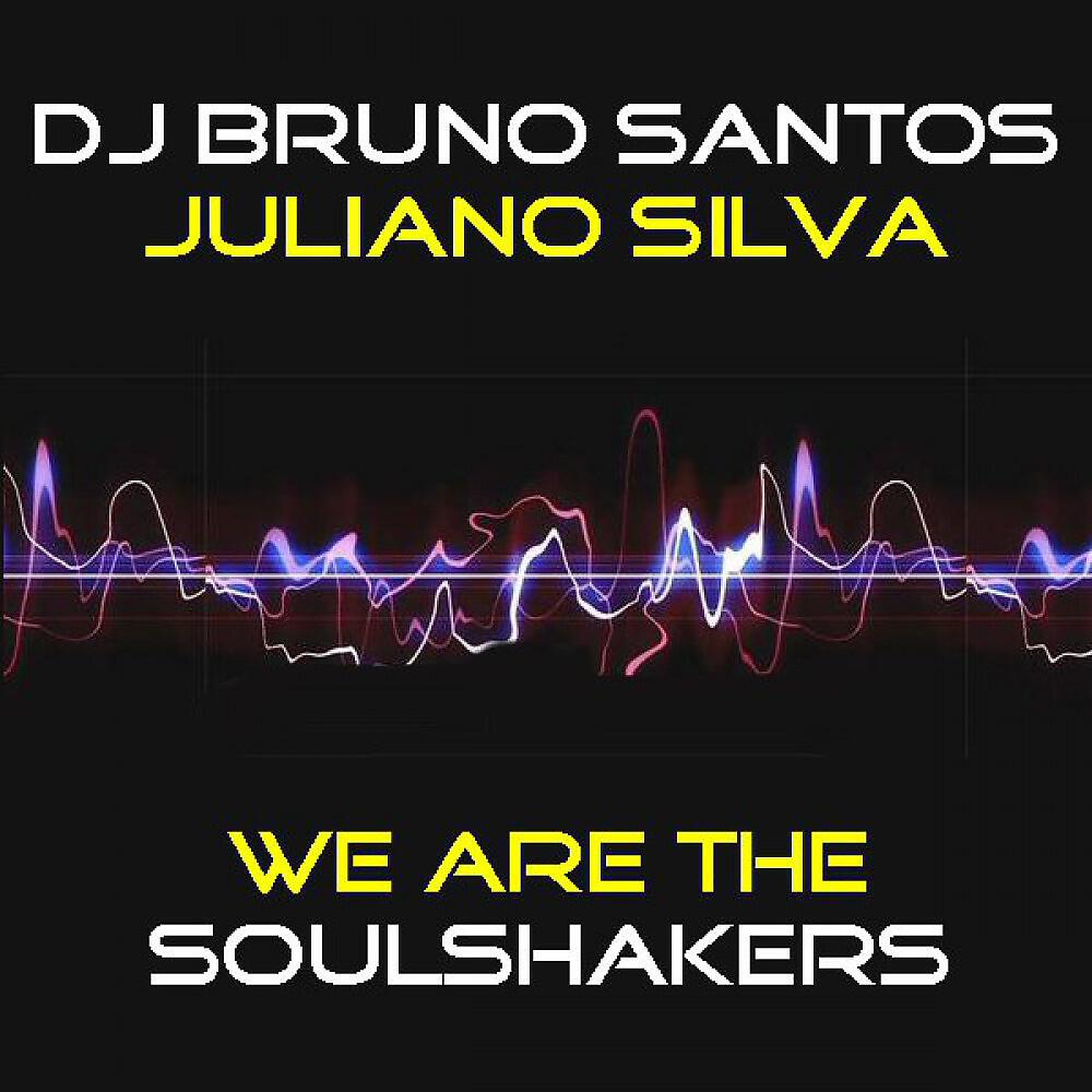 Dj Bruno Santos & Juliano Silva - We Are The Soul Shakers (Original)
