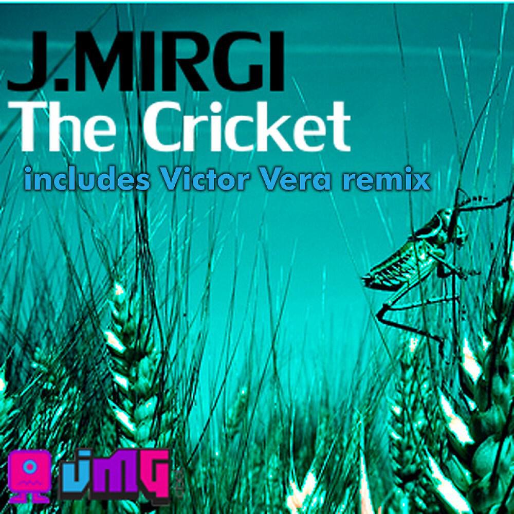 J. Mirgi - The Cricket (Victor Vera Remix)