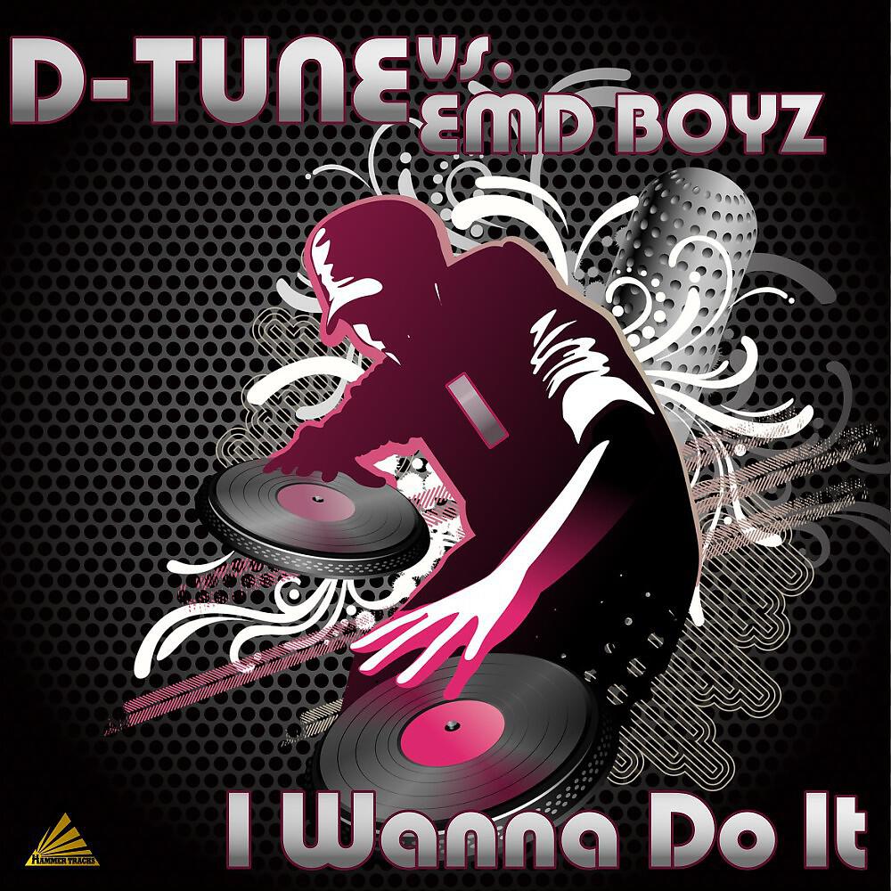 D-Tune vs. EMD Boyz - I Wanna Do It (Pornloverz Remix)