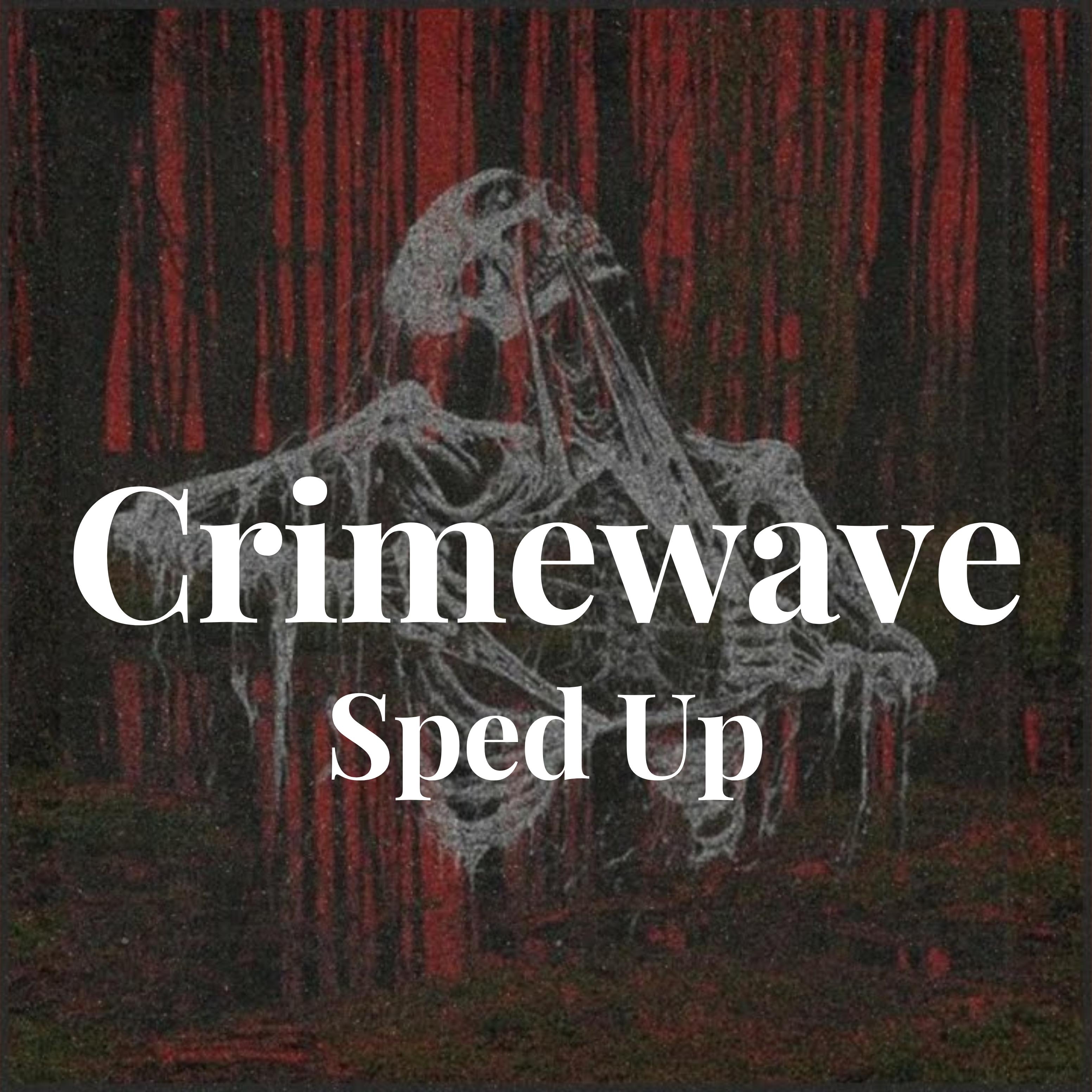 Постер альбома crimewave - sped up