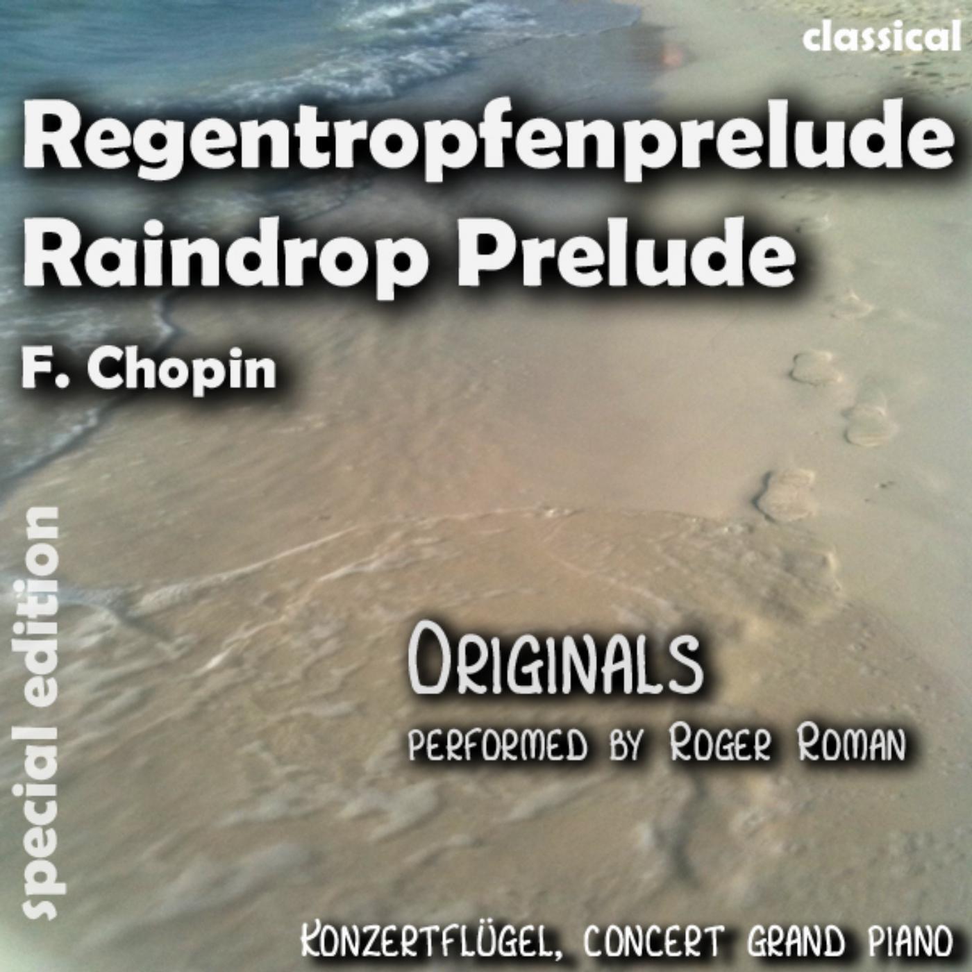 F. Chopin - Raindrop Prelude , Regentropfen Prelude (feat. Roger Roman)