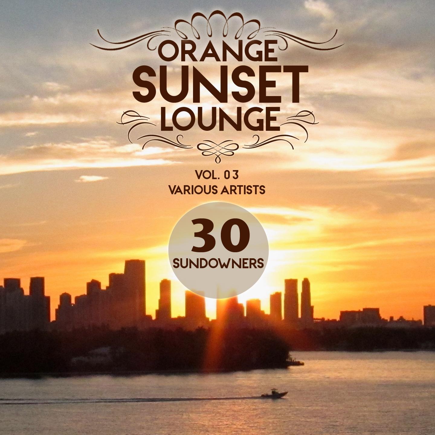 Постер альбома Orange Sunset Lounge, Vol. 3 (30 Sundowners)