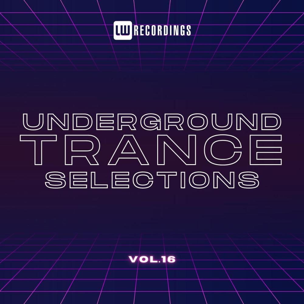 Постер альбома Underground Trance Selections, Vol. 16