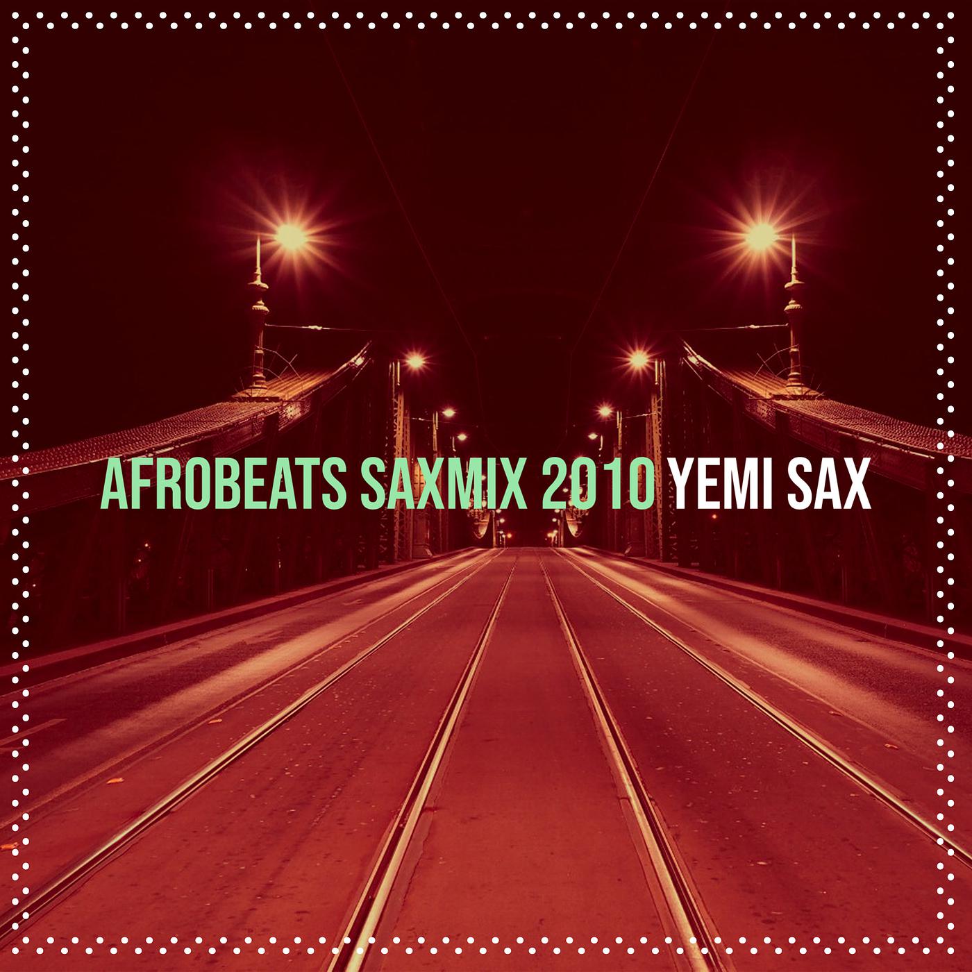 Постер альбома Afrobeats Saxmix 2010
