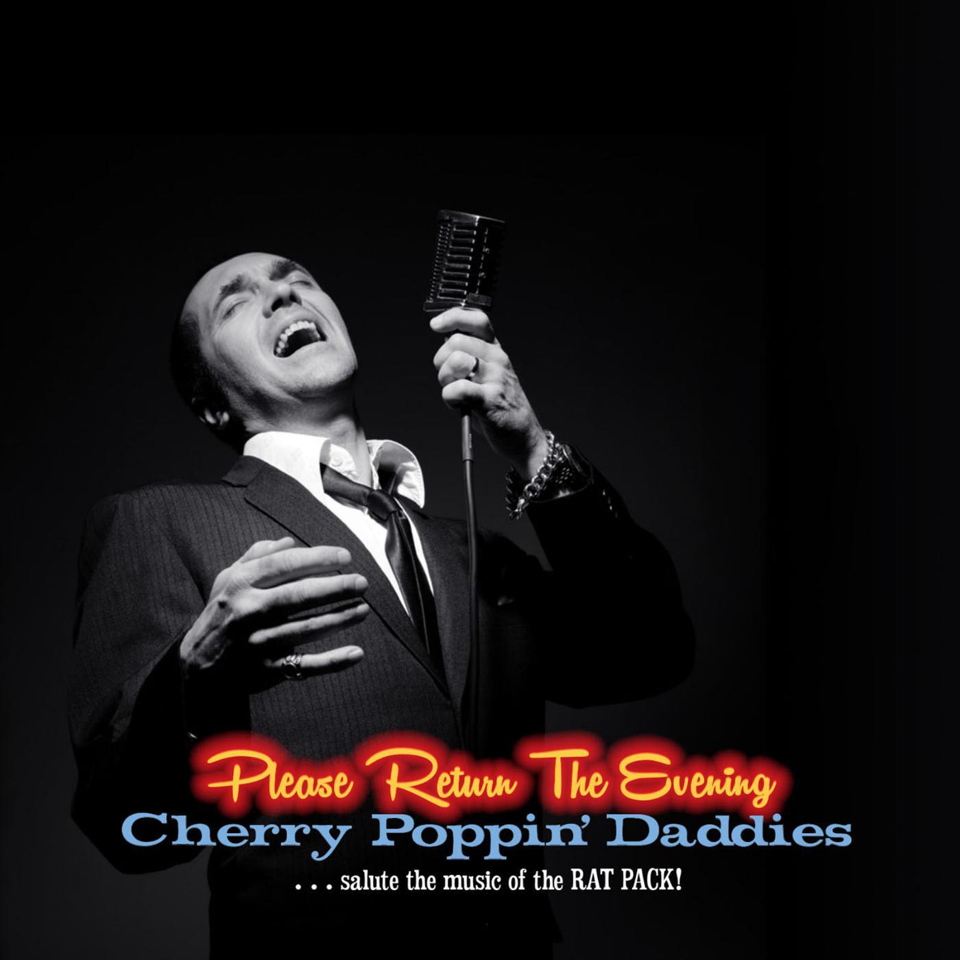 Постер альбома Please Return the Evening - Cherry Poppin’ Daddies Salute the Music of the Rat Pack
