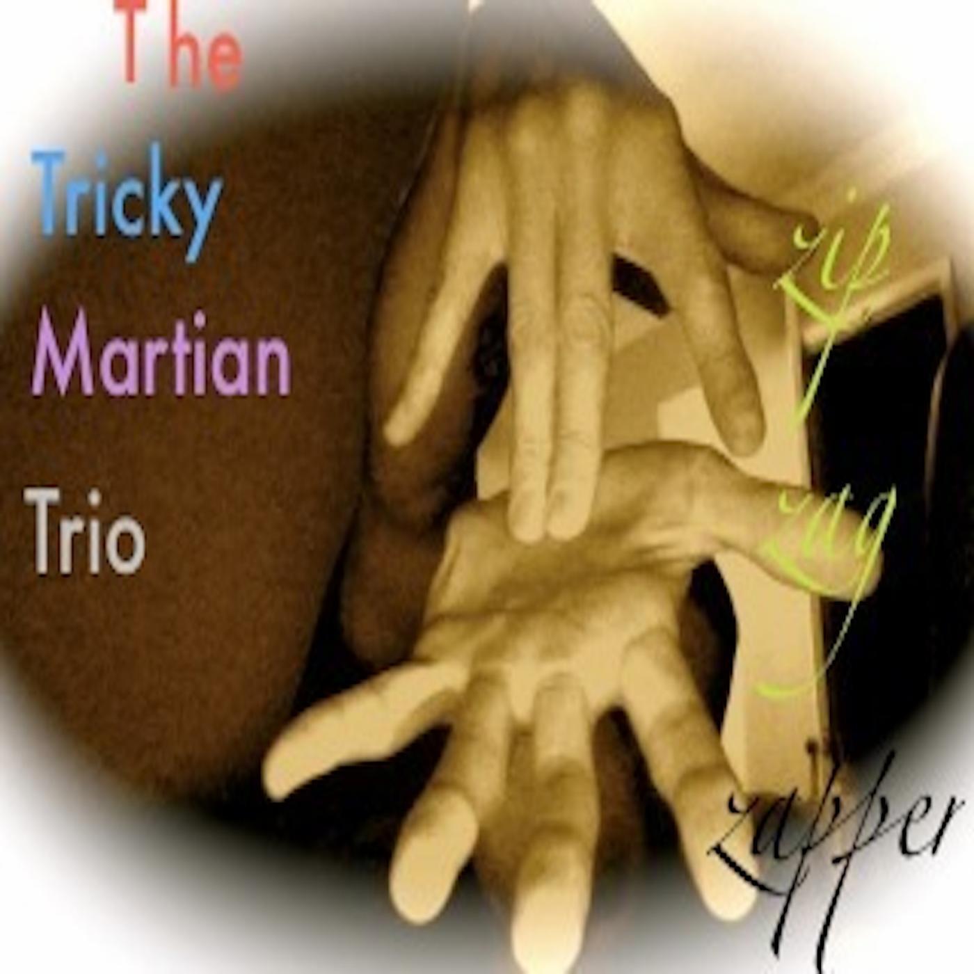 The Tricky Martian Trio - Zip Zag Zapper