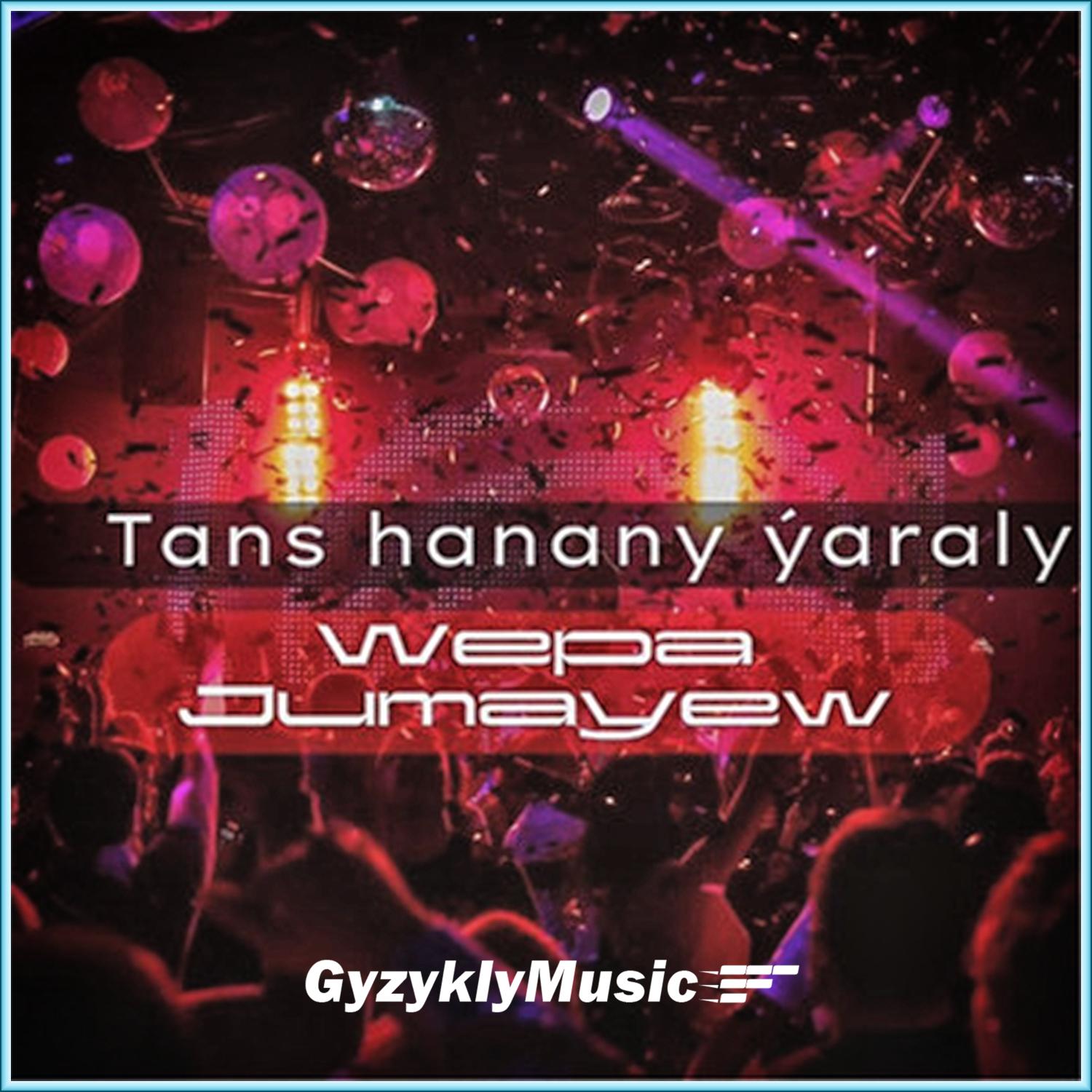 Постер альбома Tans Hanany Ýaraly