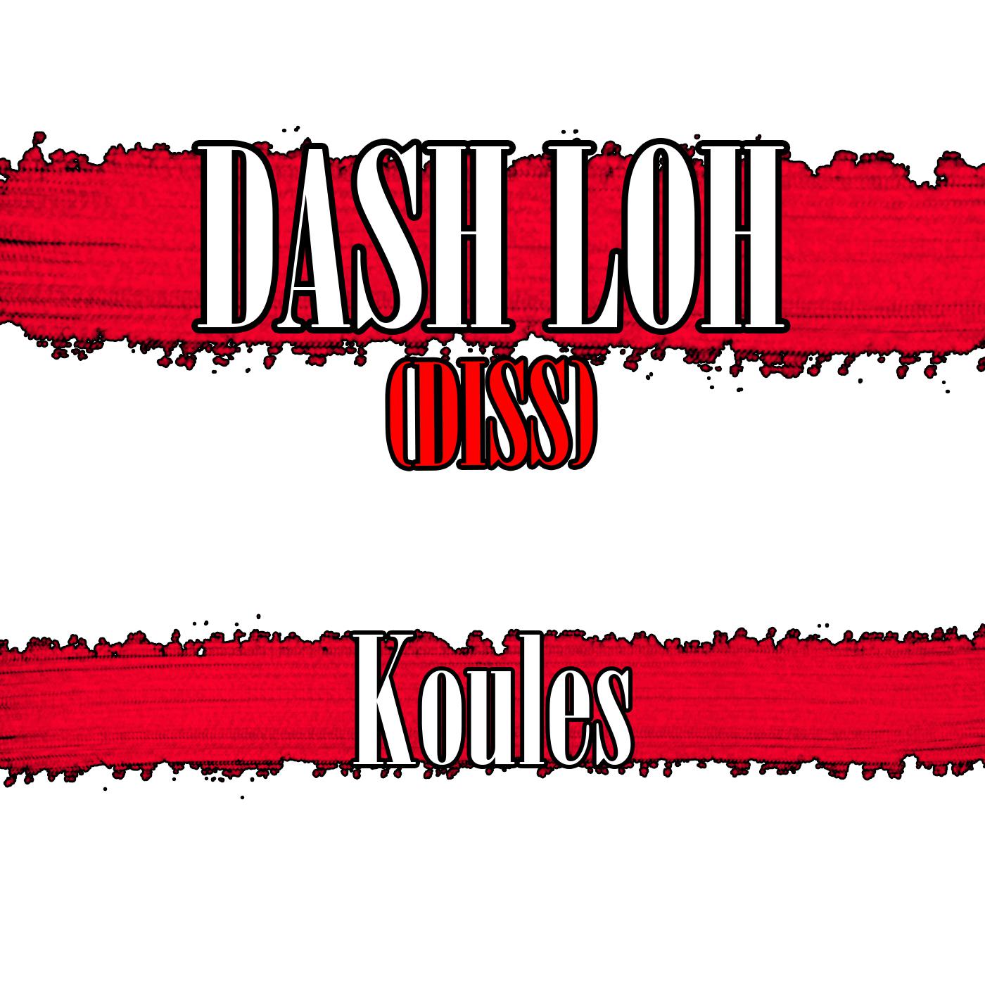 Постер альбома Dash Loh (Diss)