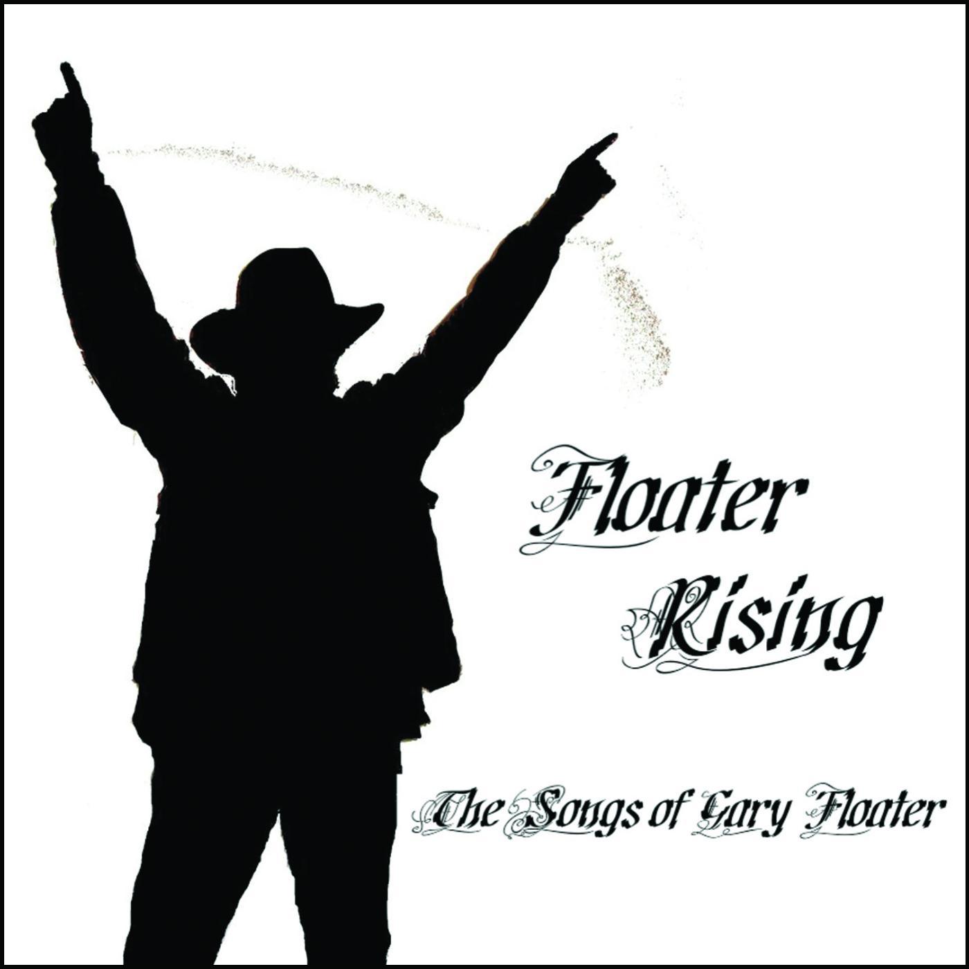 Постер альбома Floater Rising - The Songs of Gary Floater