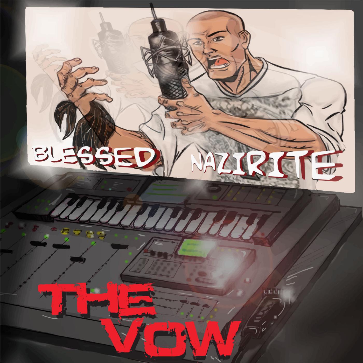 Blessed Nazirite - The Vow Theme (feat. Da Beatminerz)