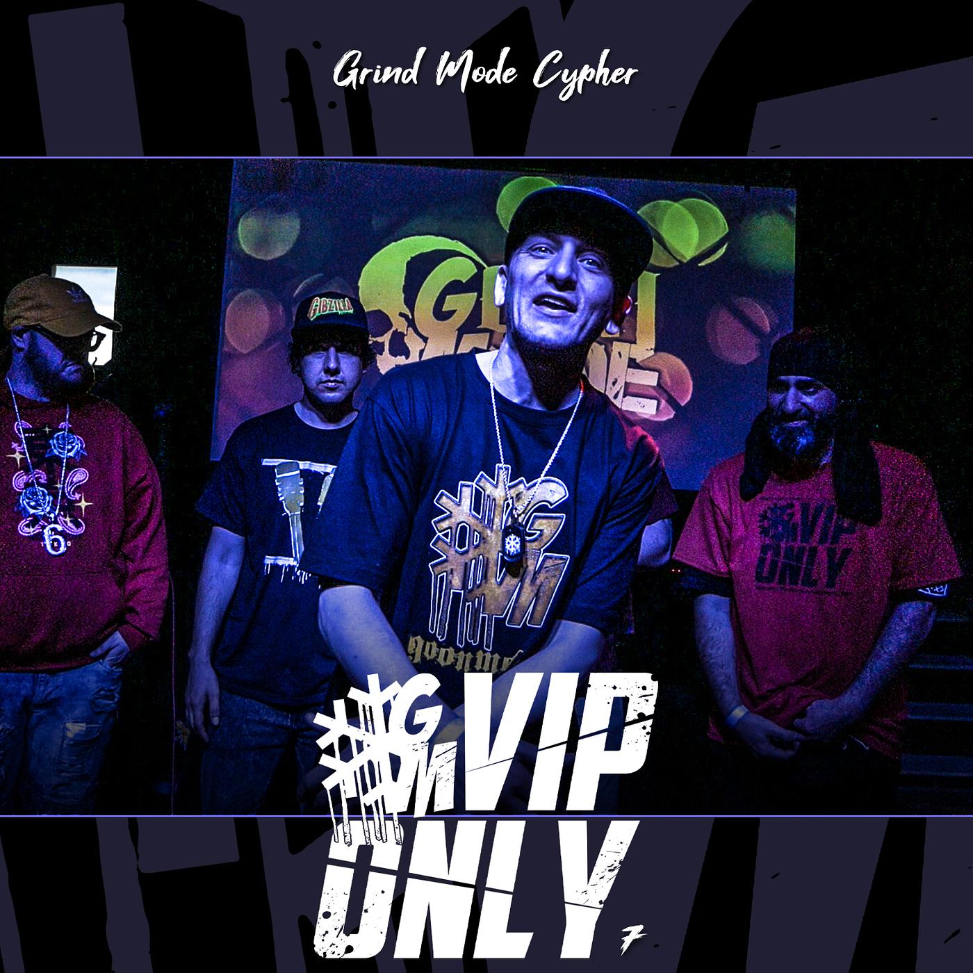 Постер альбома Grind Mode Cypher Vip Only 7