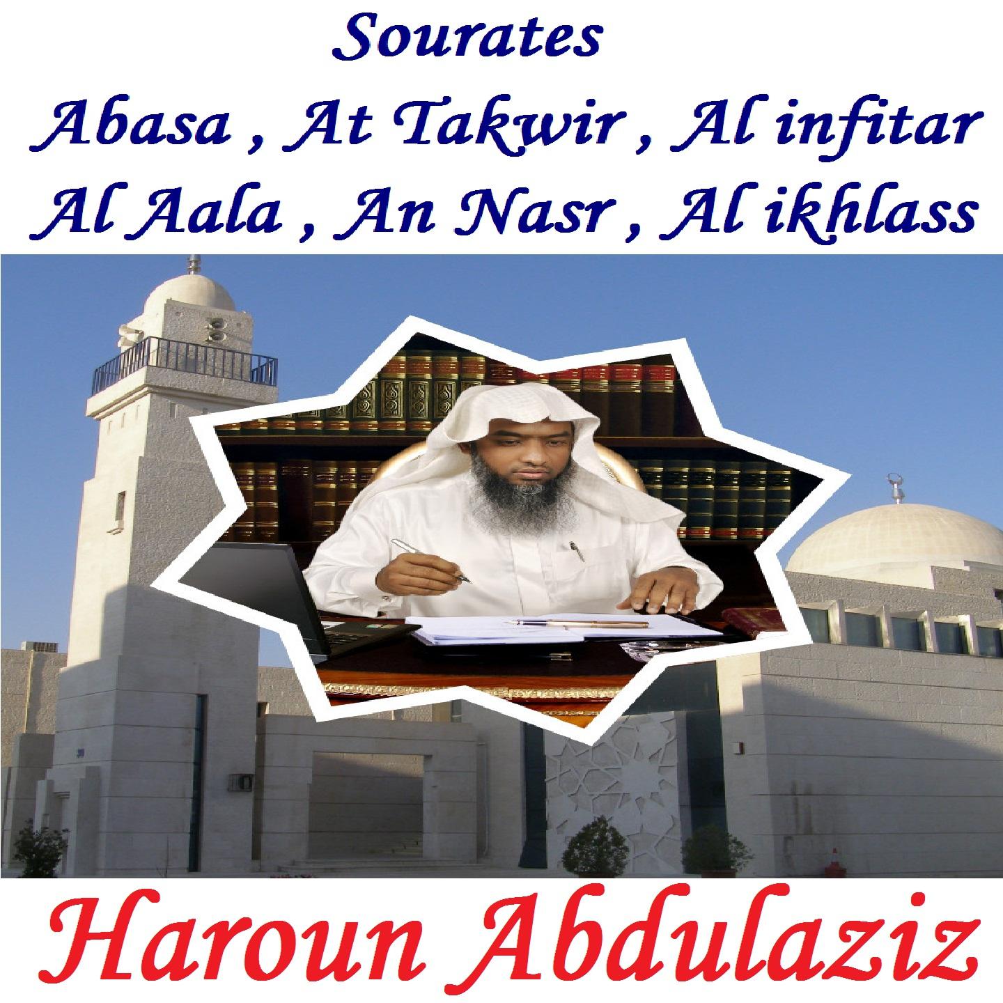 Постер альбома Sourates Abasa , At Takwir , Al infitar , Al Aala , An Nasr , Al ikhlass