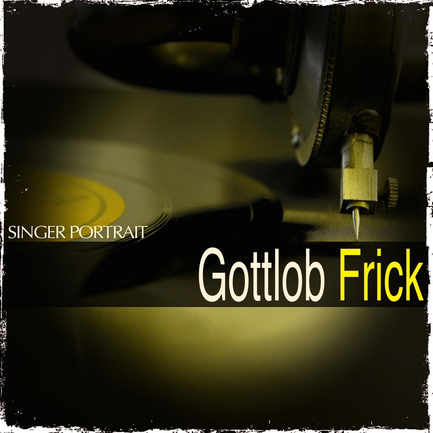 Постер альбома Singer Portrait: Gottlob Frick