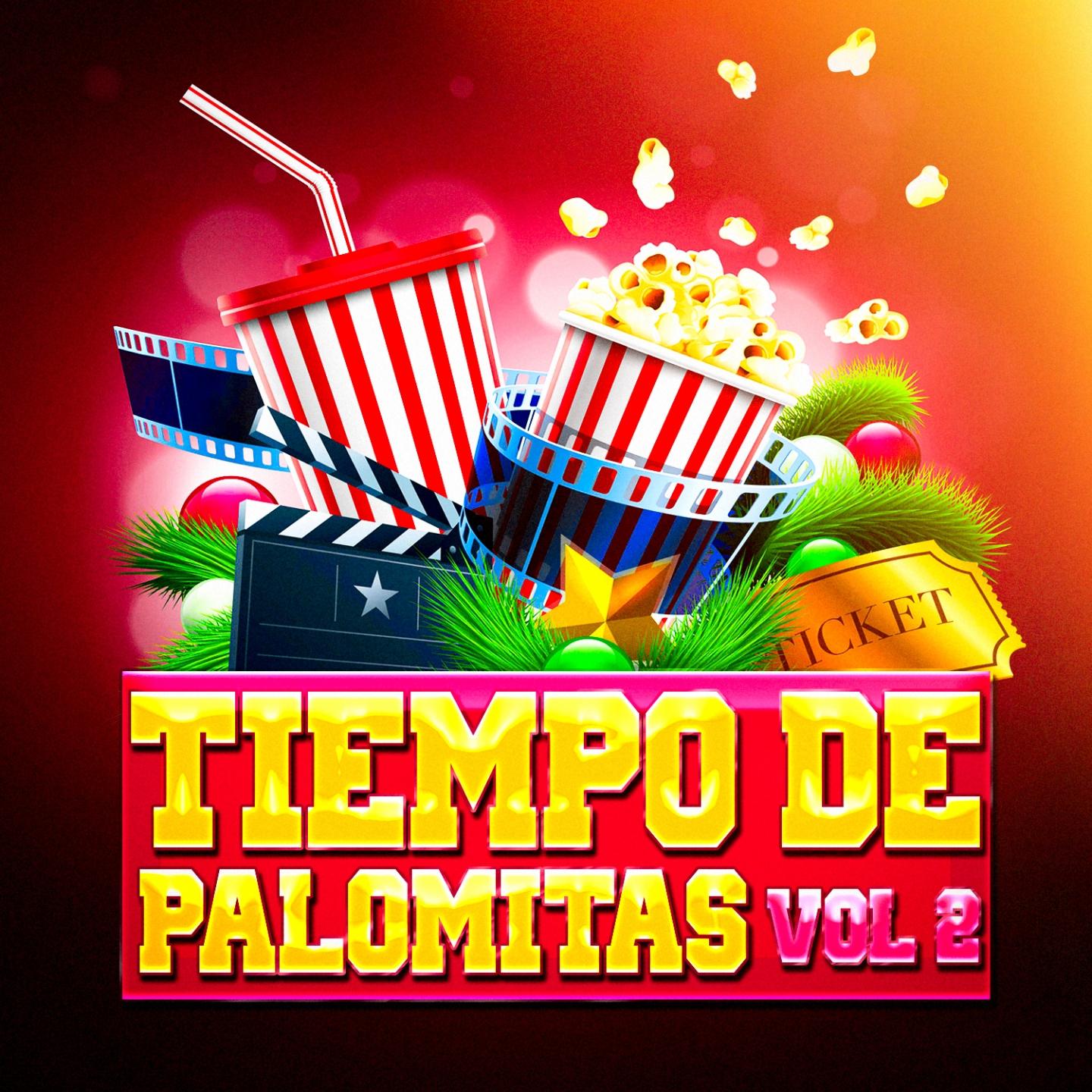 Постер альбома Tiempo de Palomitas, Vol. 2 (Lo Mejor de las Bandas Sonoras de las Películas)