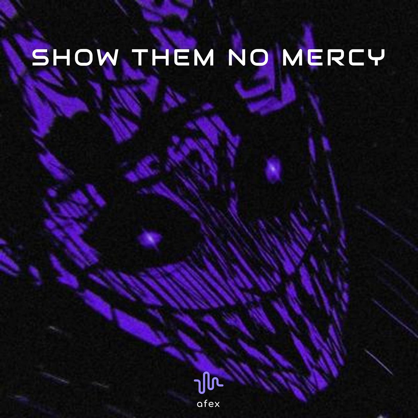 Постер альбома SHOW THEM NO MERCY (remix)