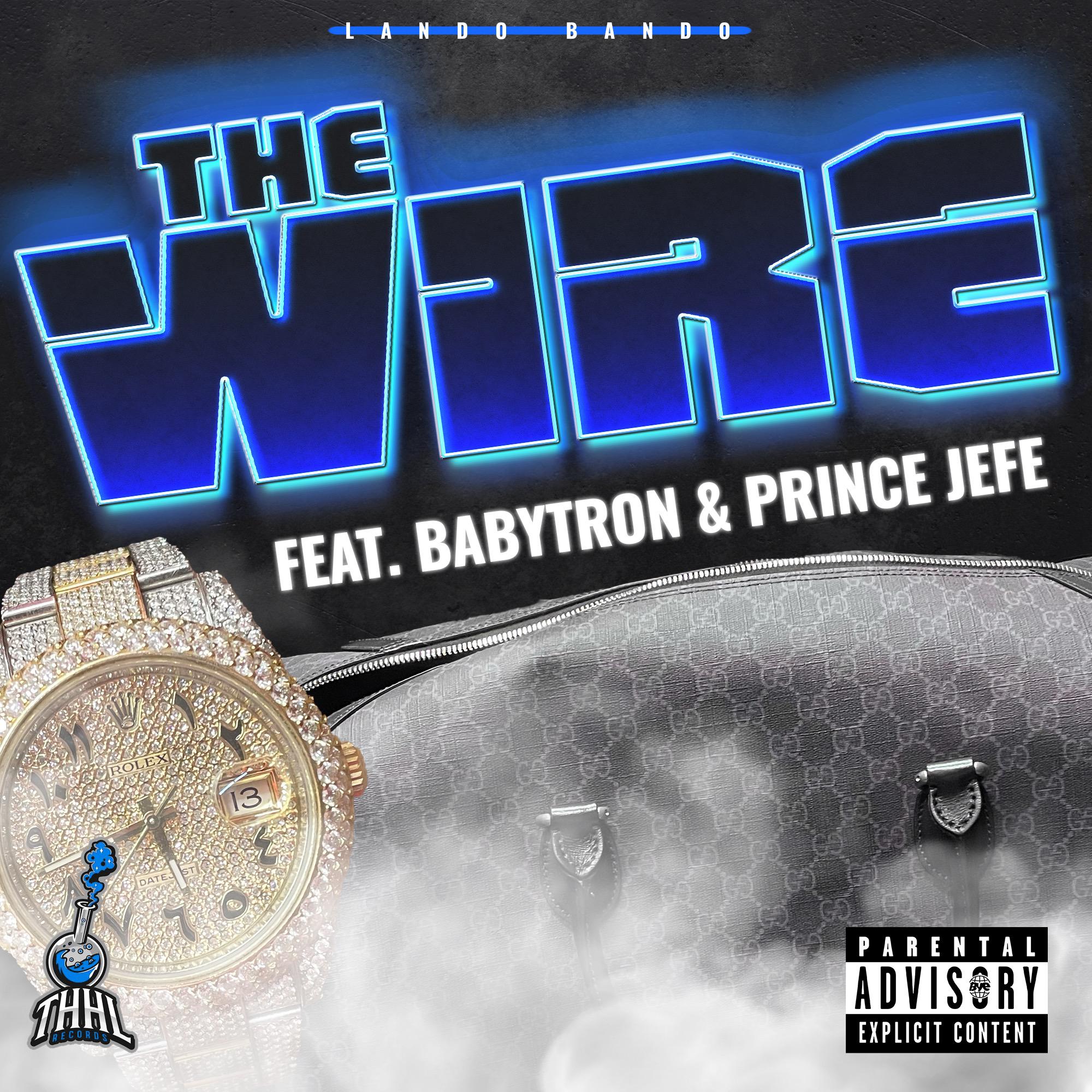 Постер альбома The Wire (feat. BabyTron & Prince Jefe)
