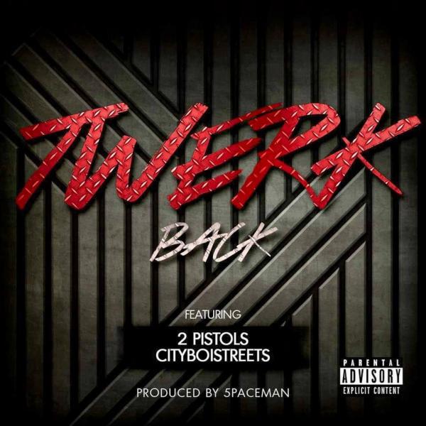 Cityboistreets - Twerk Back (feat. 2 Pistols)