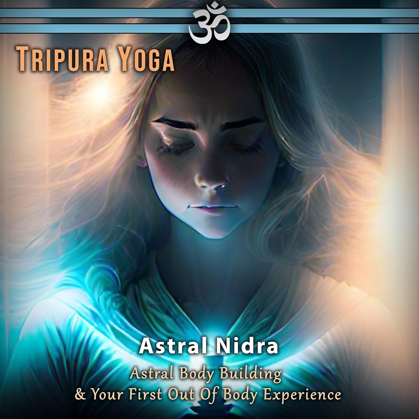 Постер альбома Astral Nidra: Astral Body Building & Your First out of Body Experience