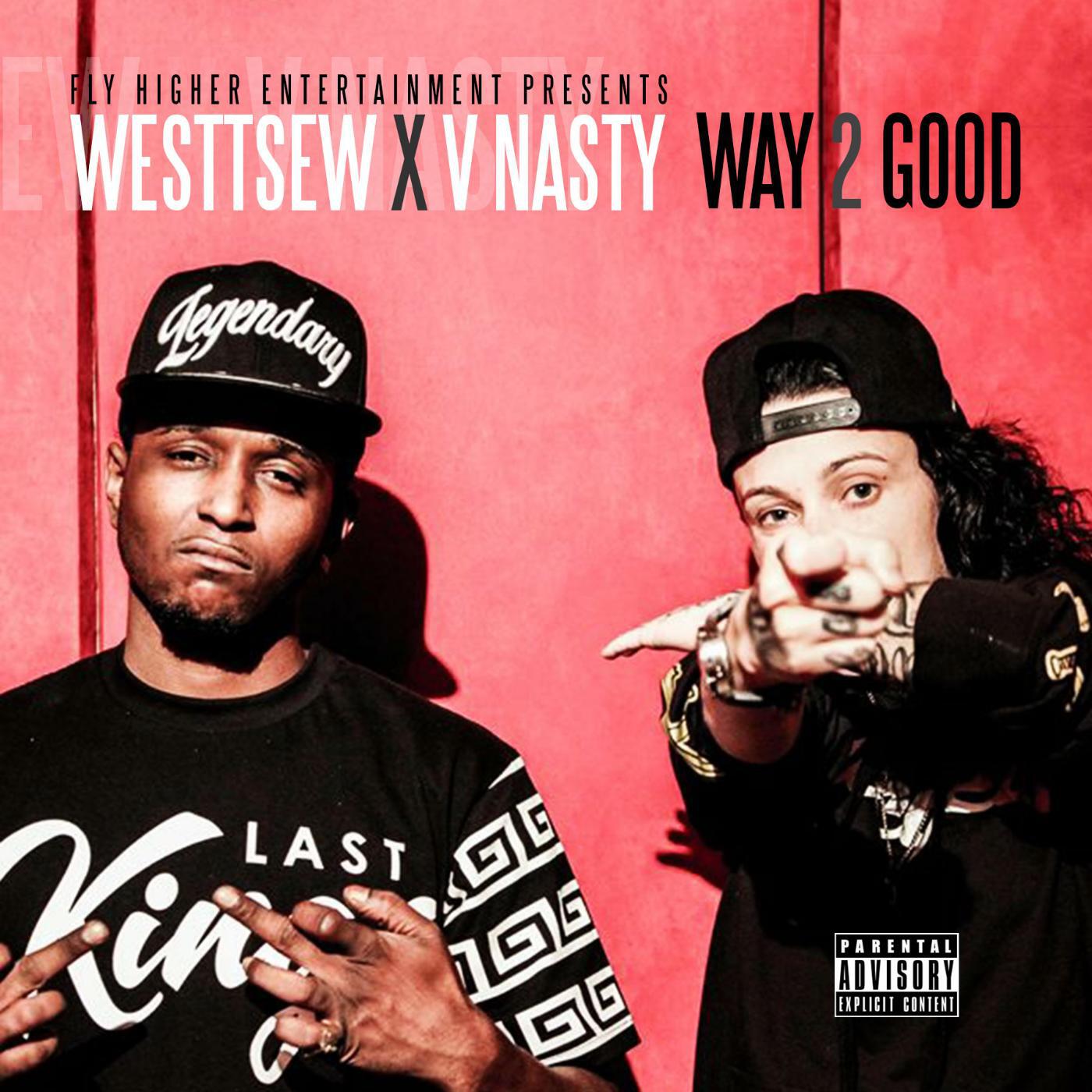 WESTTSEW - Way 2 Good (feat. V Nasty)