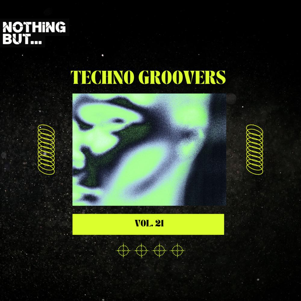 Постер альбома Nothing But... Techno Groovers, Vol. 21