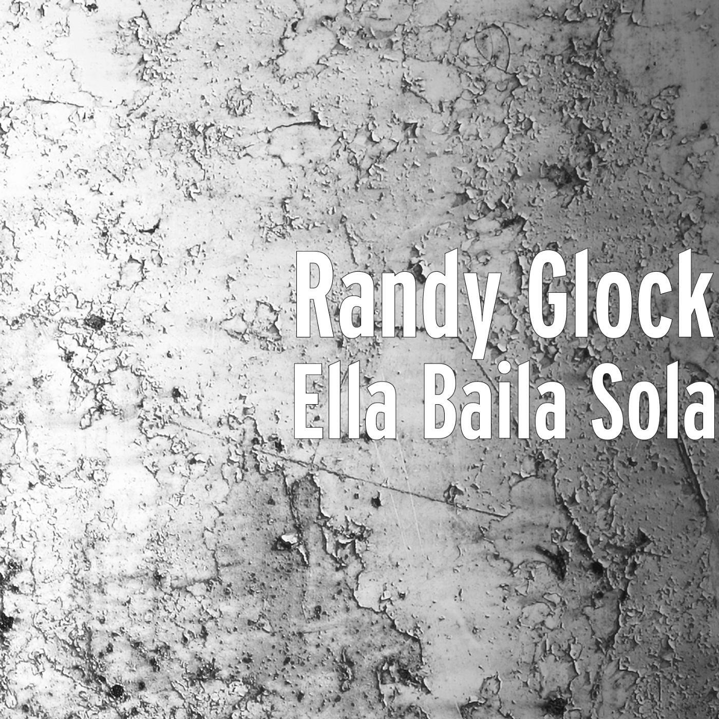 Randy Glock - Ella Baila Sola