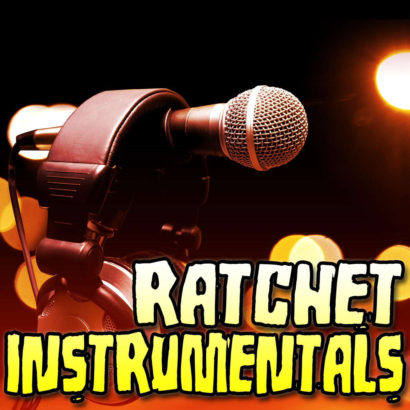 Постер альбома Ratchet Instrumentals 2015, Vol. 1