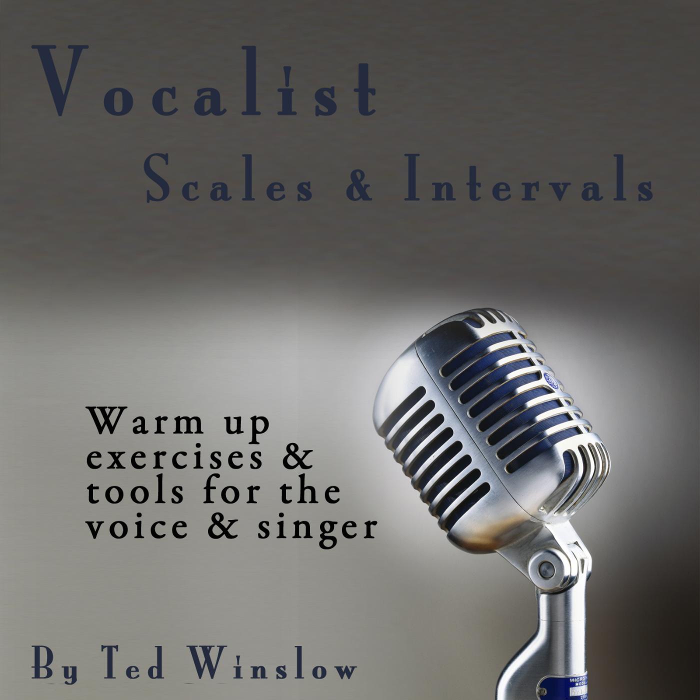 Постер альбома Vocalist Scales & Intervals: Warm up Exercises & Tools for the Voice & Singer