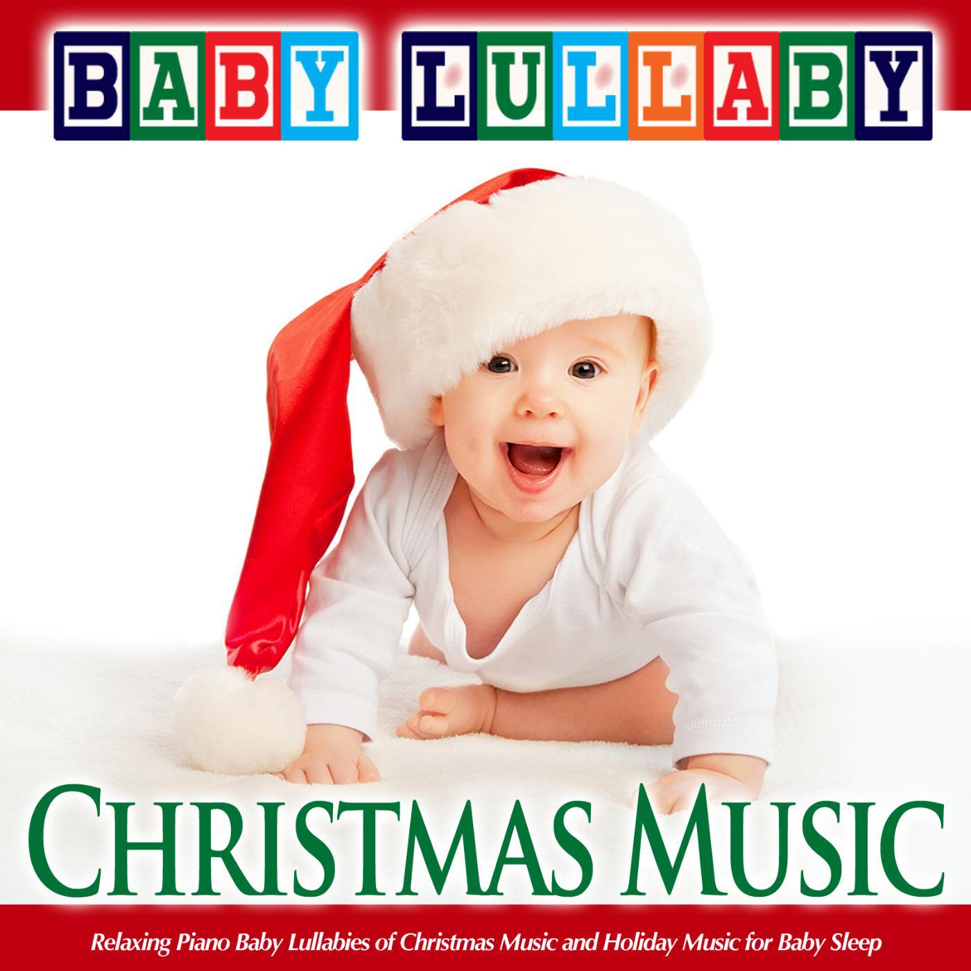 Постер альбома Baby Lullaby: Relaxing Piano Baby Lullabies of Christmas Music and Holiday Music for Baby Sleep