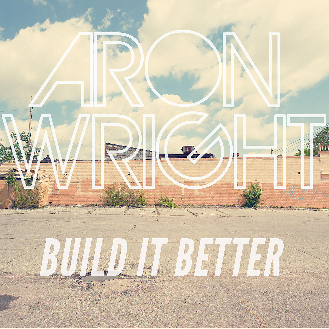 Aron Wright - Build It Better