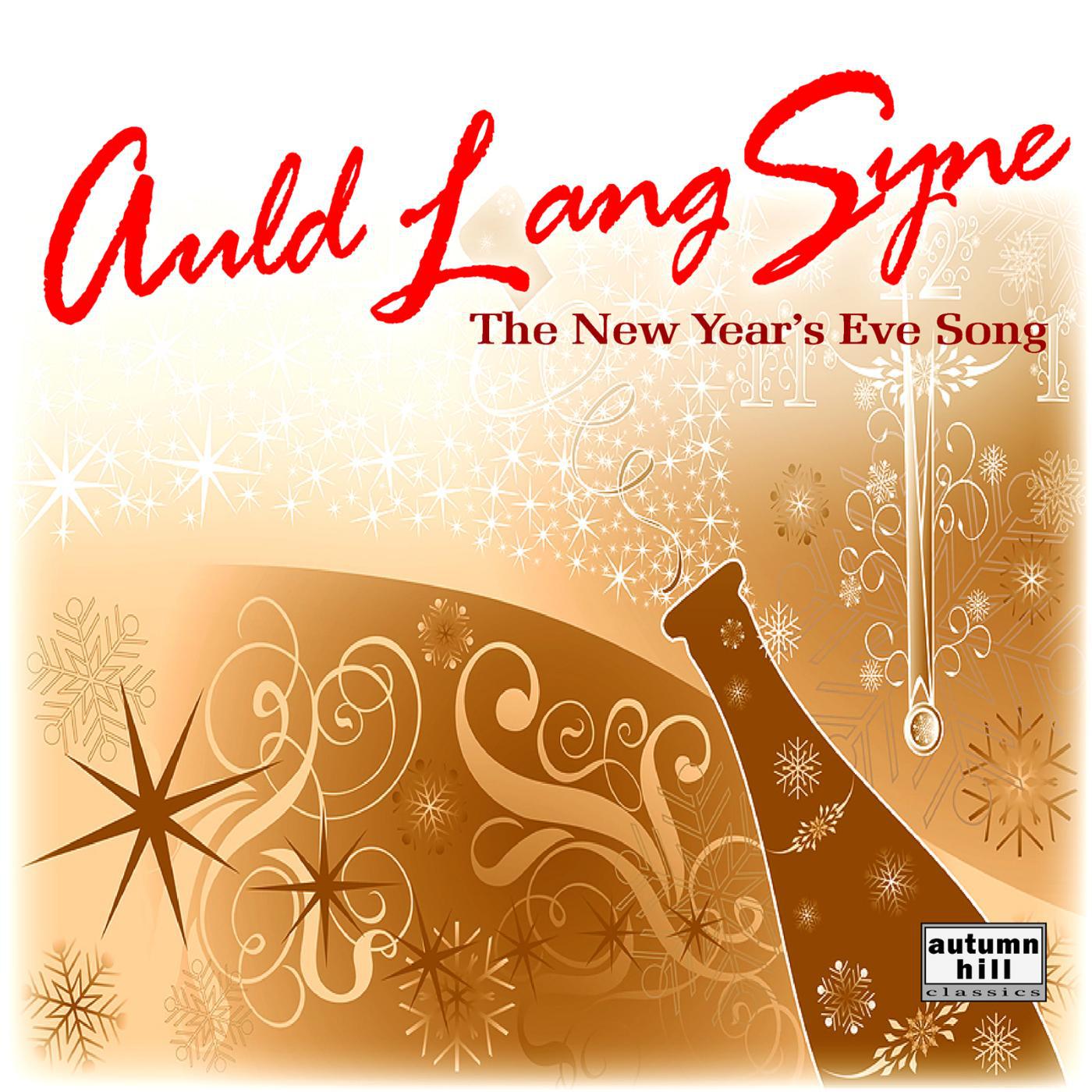 Постер альбома Auld Lang Syne: The New Year's Eve Song (Old Lang Syne)