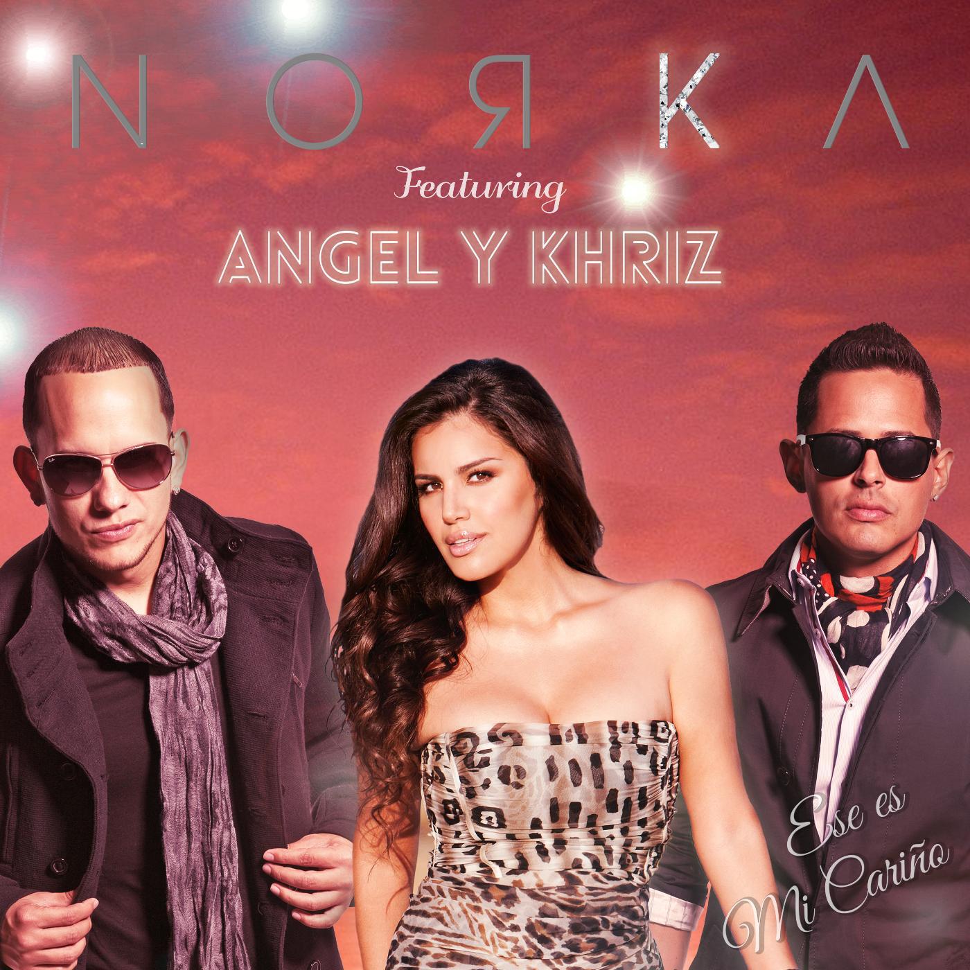 Norka - Ese Es Mi Cariño (feat. Angel Y Khriz)