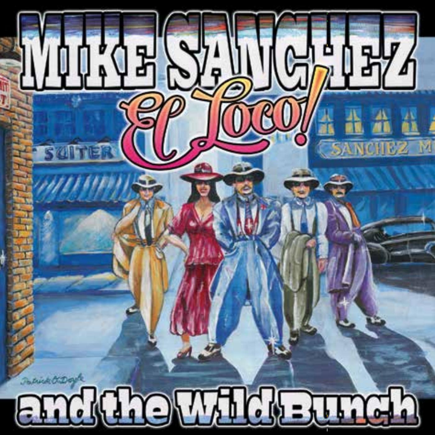 Mike Sanchez and the Wild Bunch - El Loco