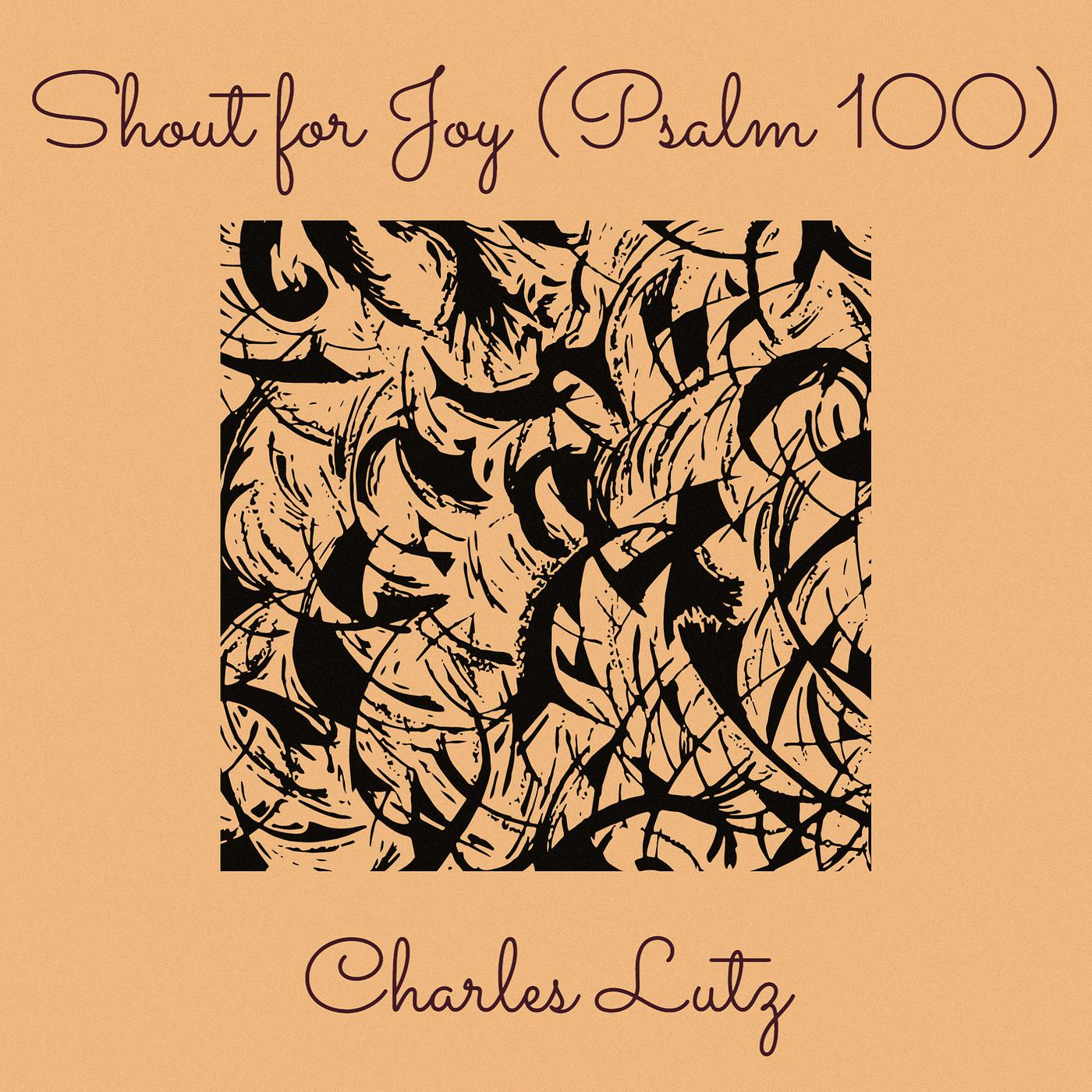 Постер альбома Shout for Joy (Psalm 100)