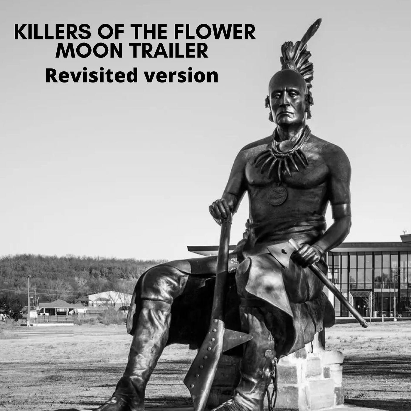Постер альбома Killers of the Flower Moon Trailer (Revisited Version) [Trailer Rescore]