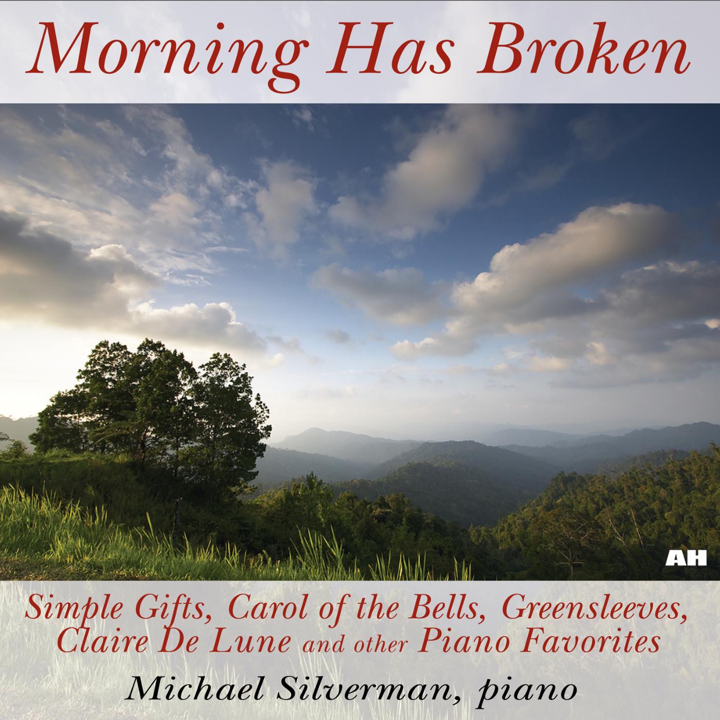 Постер альбома Morning Has Broken, Simple Gifts, Carol of the Bells, Greensleeves, Claire De Lune and Other Piano Favorites