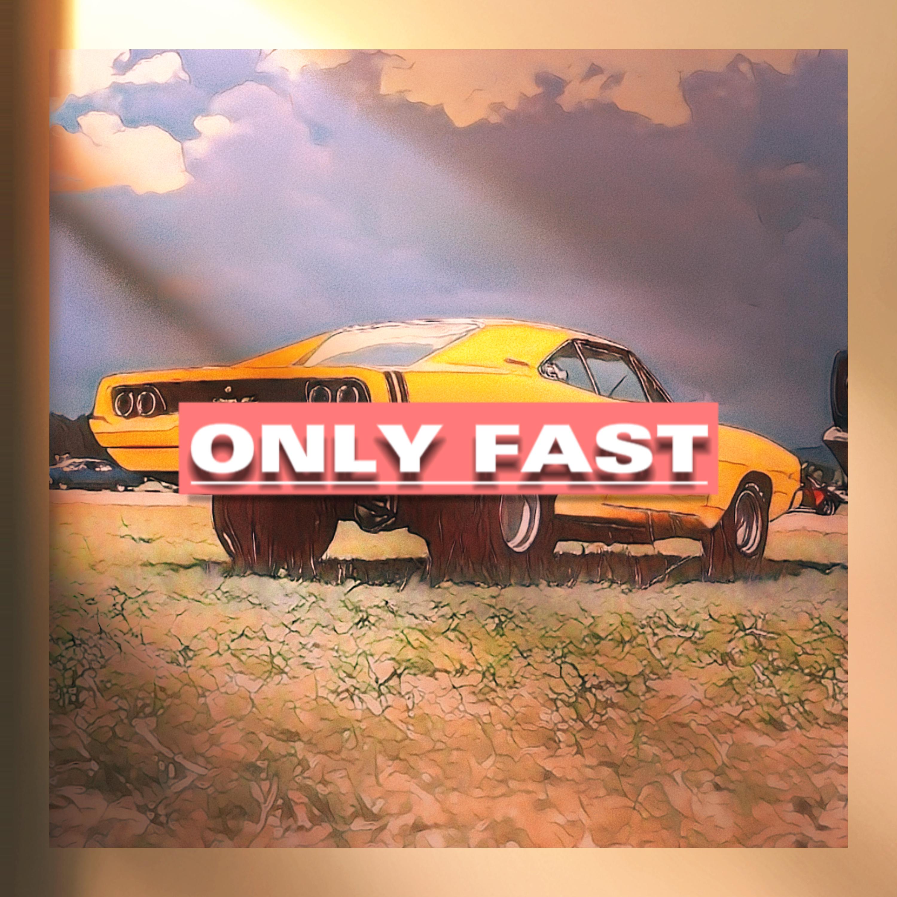 Постер альбома Only Fast