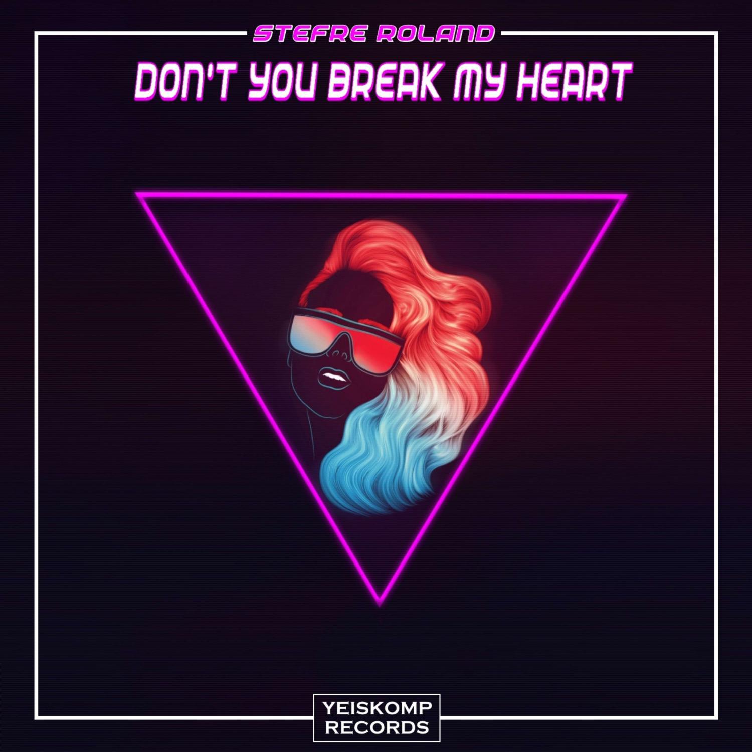 Постер альбома Don't You Break My Heart