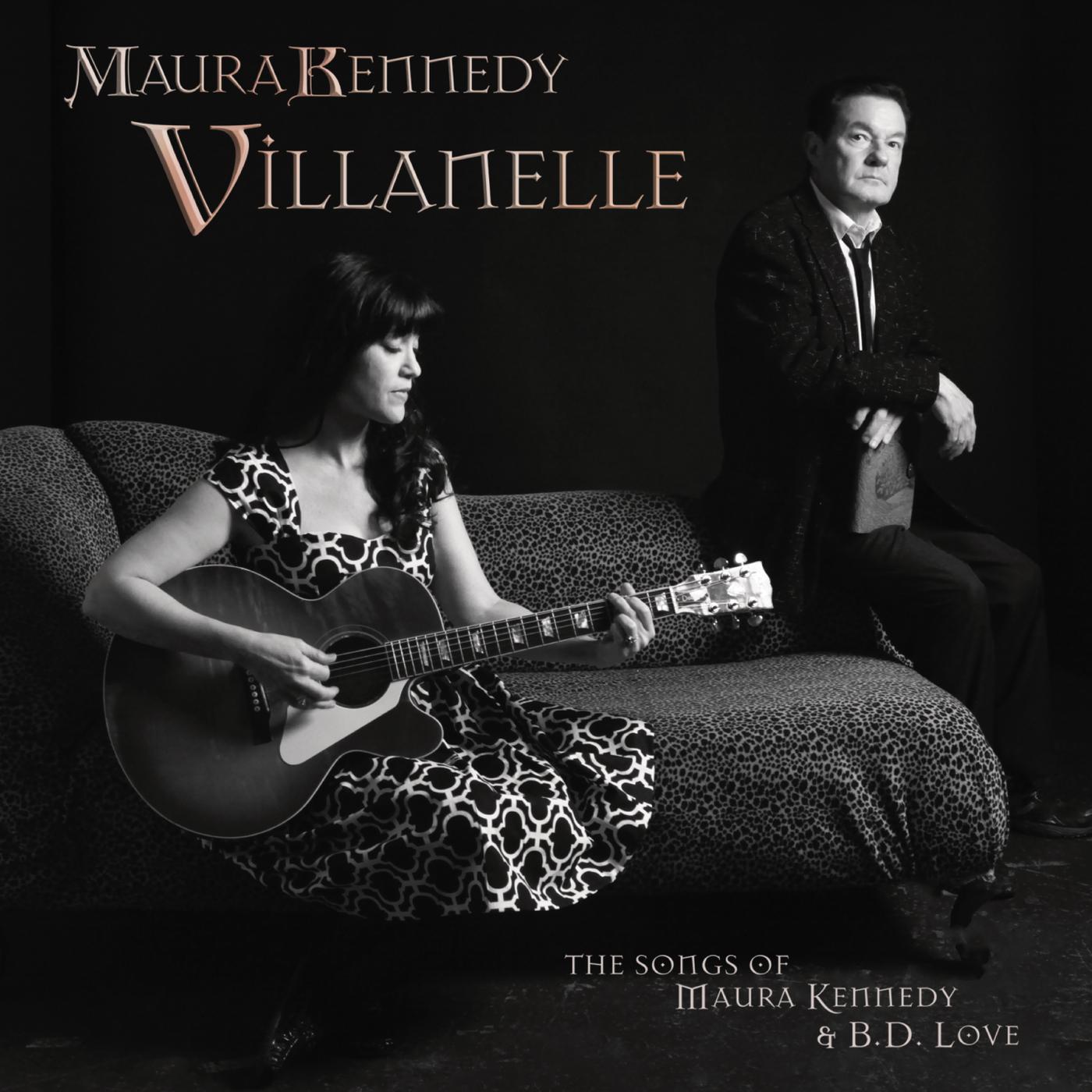 Постер альбома Villanelle: The Songs Of Maura Kennedy And B.D. Love