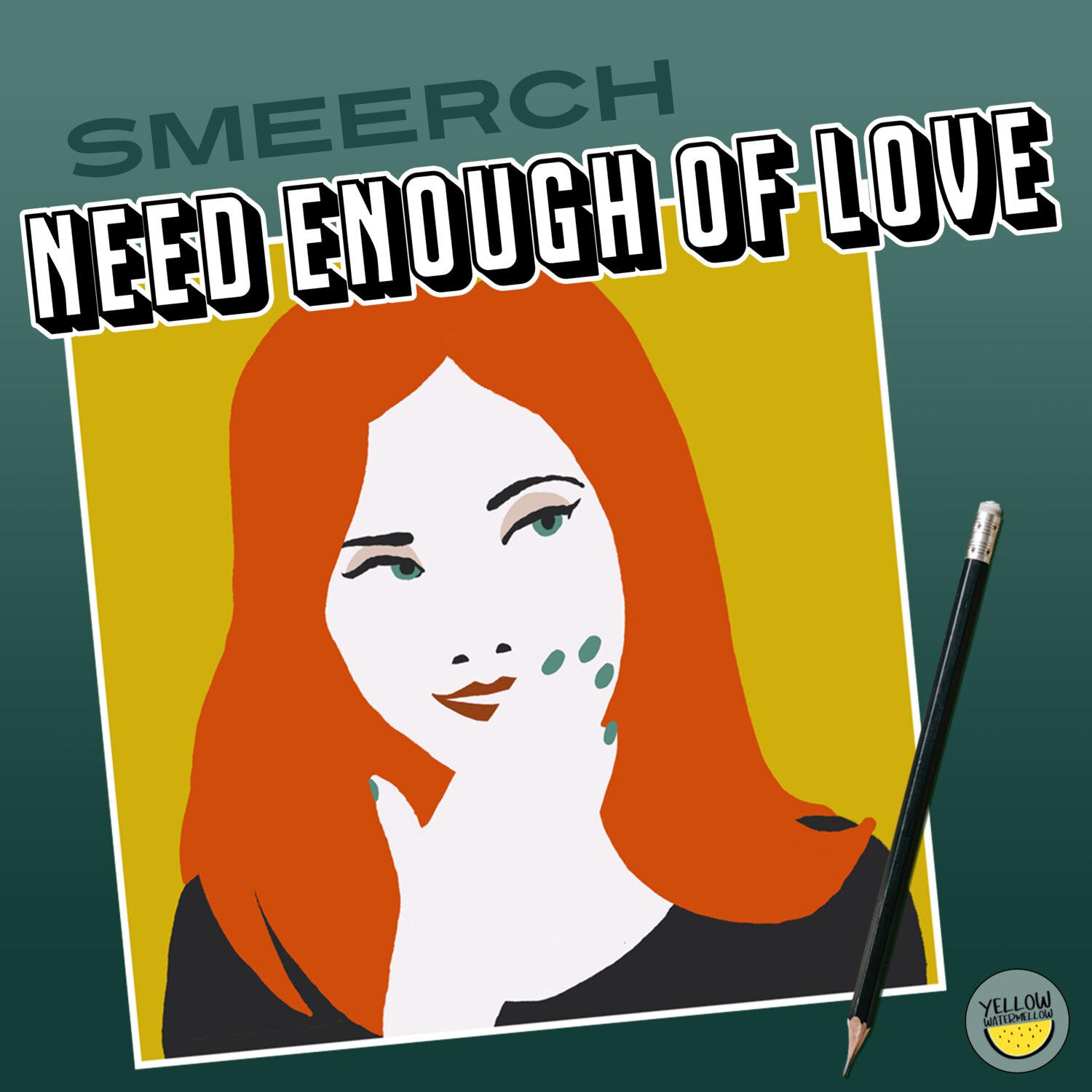 Постер альбома Need Enough of Love