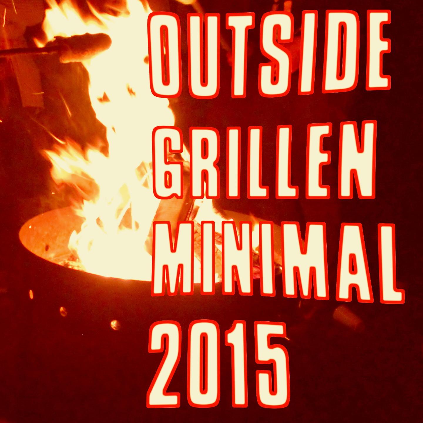 Постер альбома Outside Grillen Minimal 2015