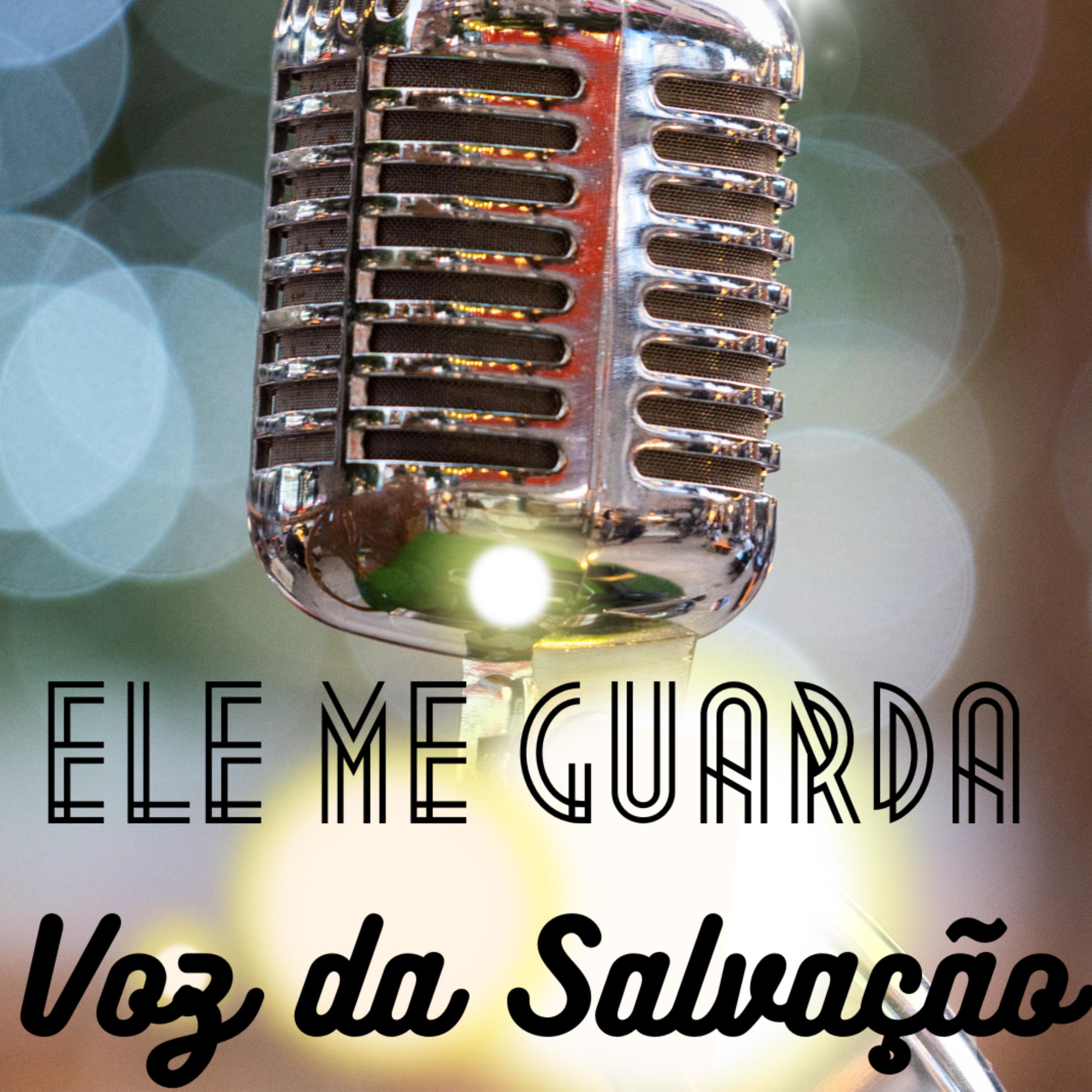 Постер альбома Ele Me Guarda Voz da Salvação