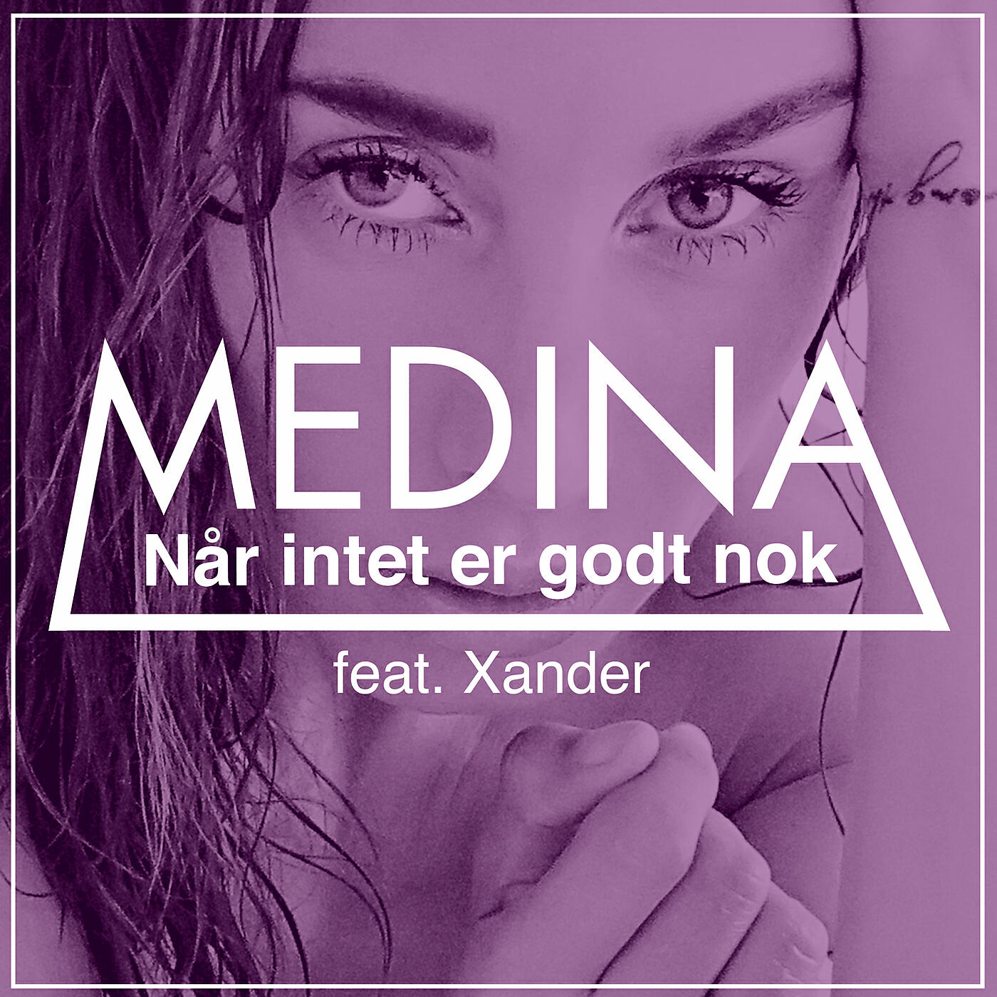 Medina - Når Intet Er Godt Nok