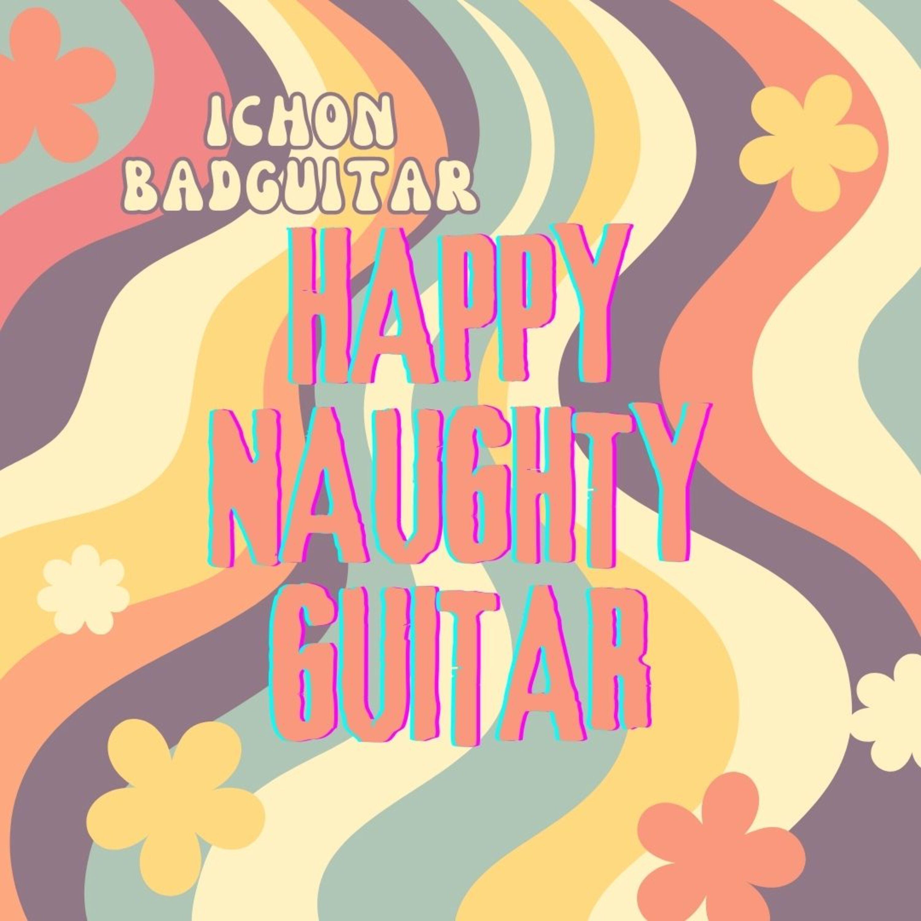 Постер альбома hAPPY nAUGHTY gUITAR