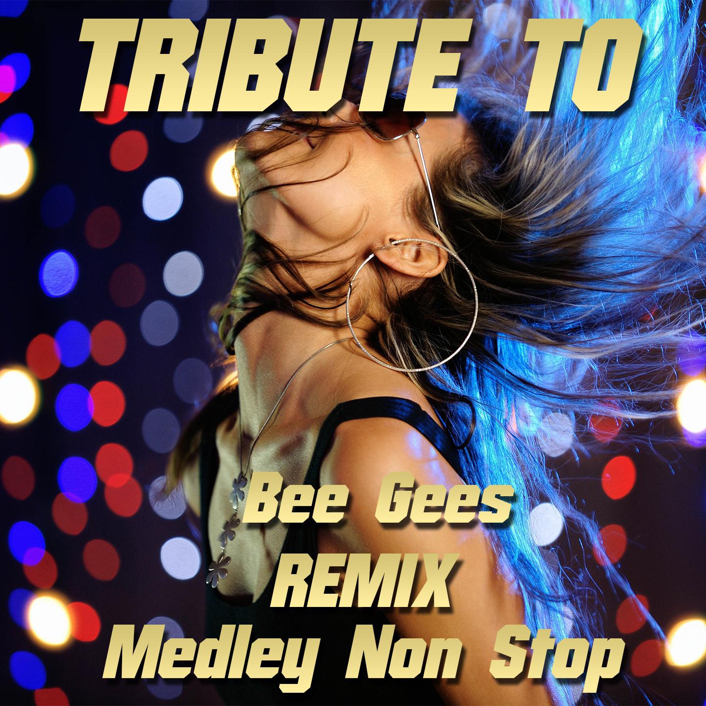 Постер альбома Tribute to Bee Gees Remix Medley Non Stop: You Should Be Dancing / More Than a Woman / Night Fever / How Deep Is Your Love / Tragedy / Stayin' Alive / Too Much Heaven / Payin' the Price of Love / To Love Somebody / Run to Me / Words / Massachussets (Remix by Julian B)