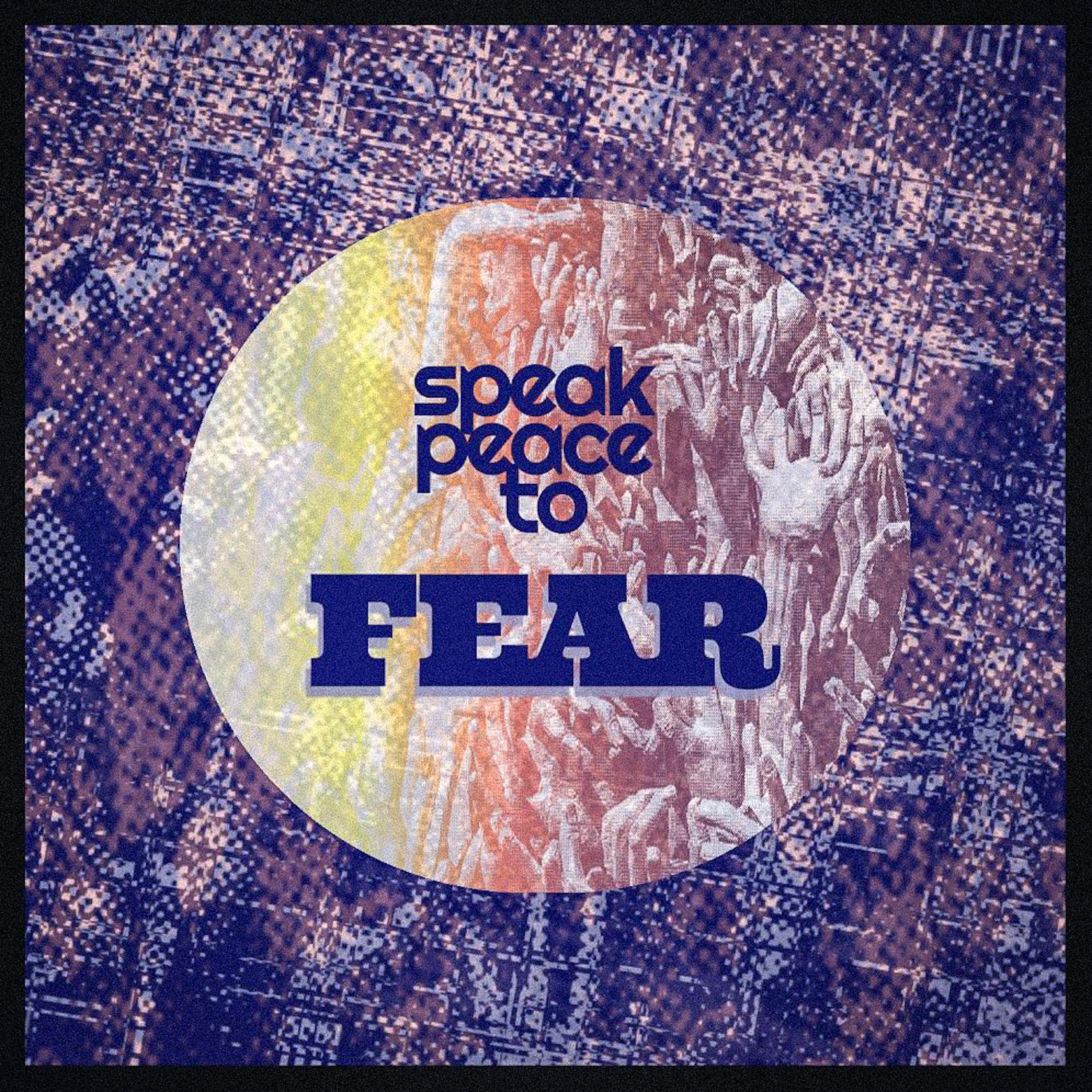 Постер альбома Speak Peace To Fear