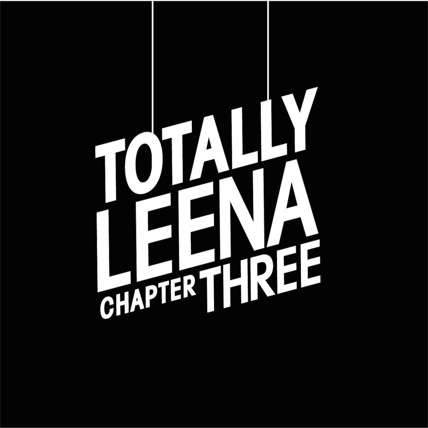 Постер альбома Totally Leena - Chapter Three