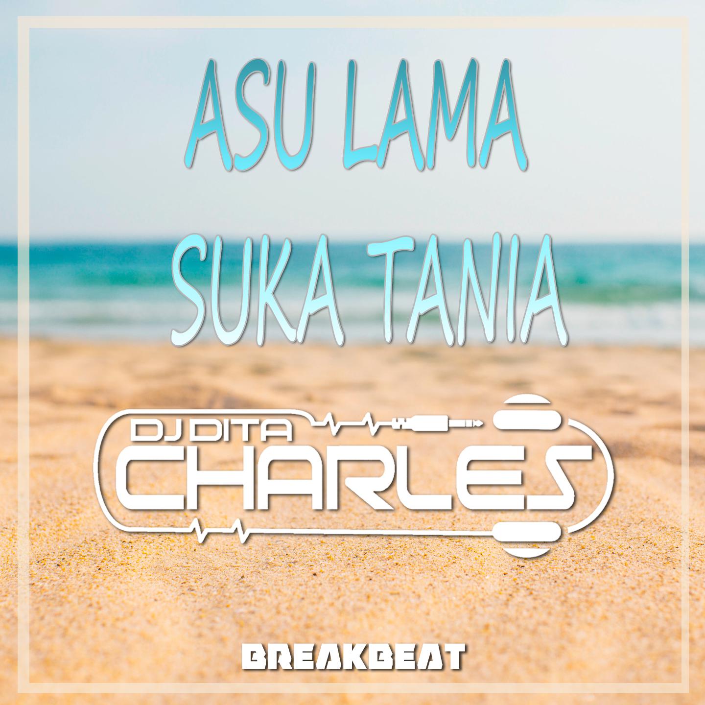 Постер альбома Asu Lama Suka Tania BREAKBEAT