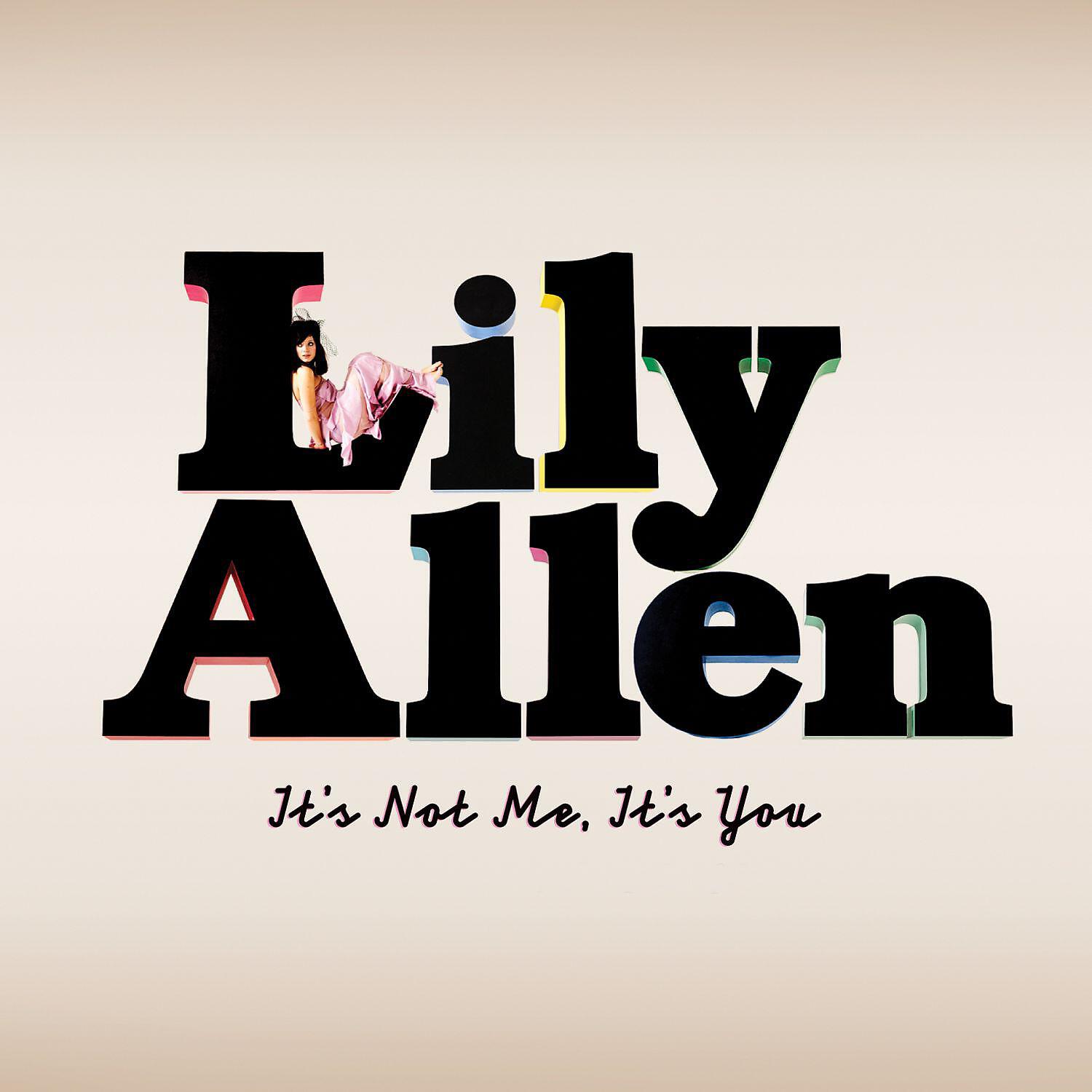 The best for me it s you. Lily Allen the Fear. Lily Allen it's not me, it's you. Обложка альбома Lily Allen.